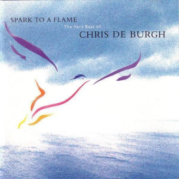 Chris de Burgh: Spark To A Flame (The Very Best Of Chris De Burgh) (CD, Comp)