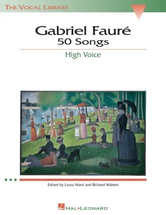 Gabriel Fauré: 50 Songs (High Voice)