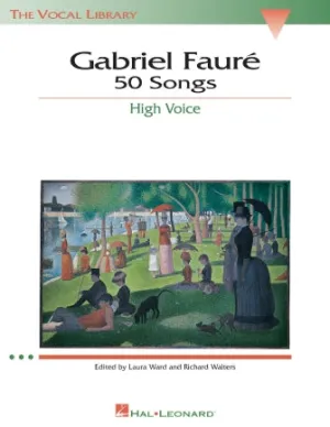Gabriel Fauré: 50 Songs (High Voice)