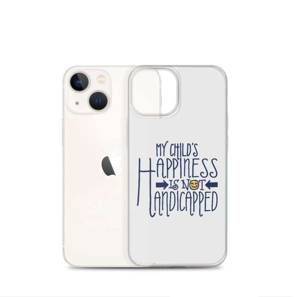 My Child's Happiness is Not Handicapped (Special Needs Parent iPhone Case)