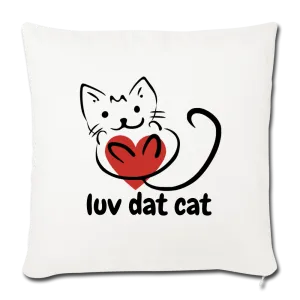 Official Luv Dat Cat Throw Pillow Cover 17.5” x 17.5”